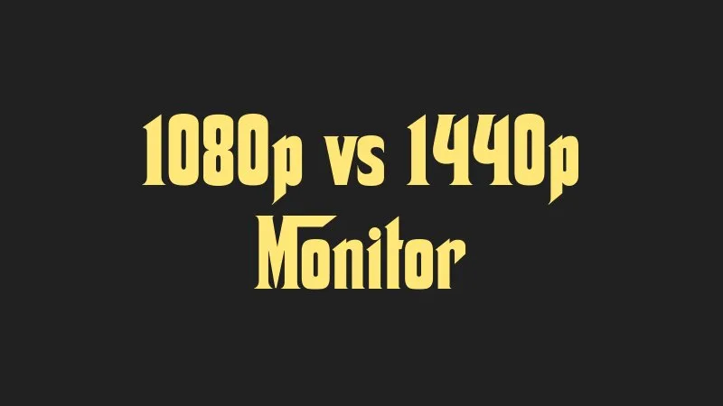1080p-vs-1440p-monitor
