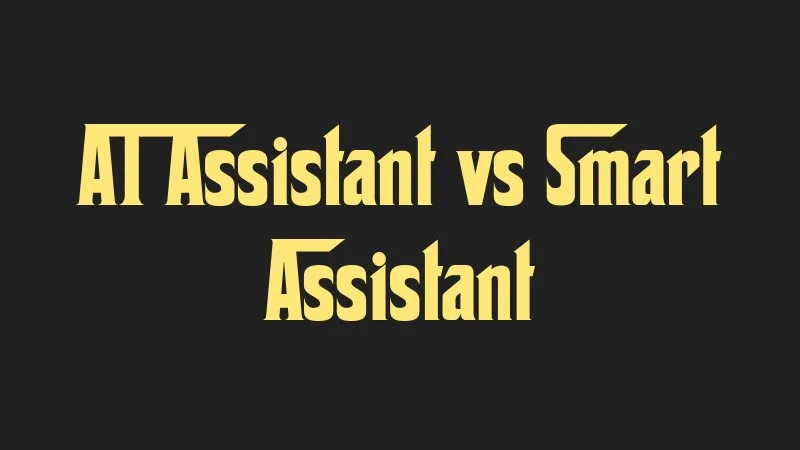 ai-assistant-vs-smart-assistant
