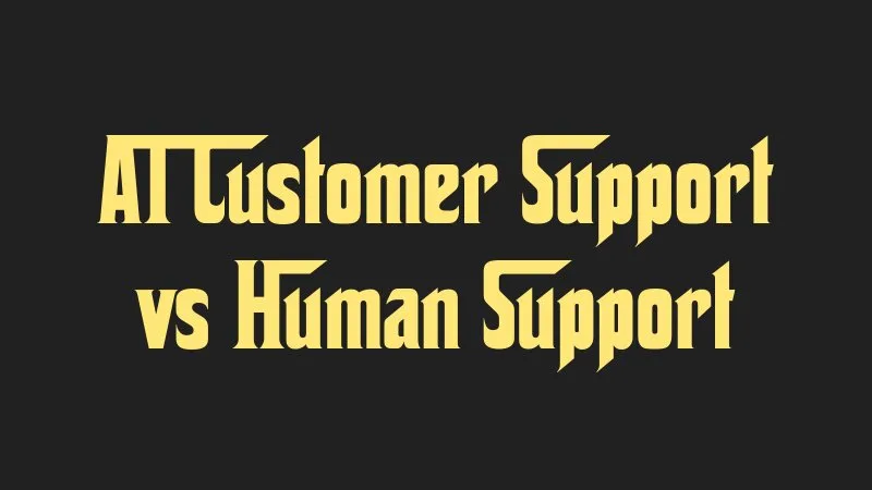 ai-customer-support-vs-human-support