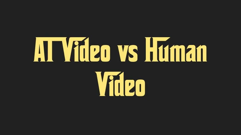 ai-video-vs-human-video