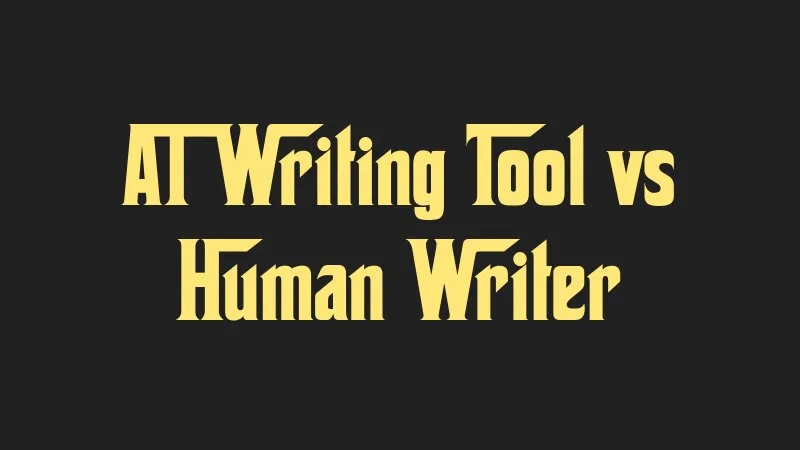 ai-writing-tool-vs-human-writer