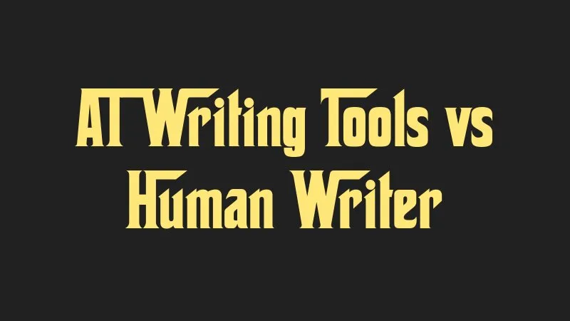 ai-writing-tools-vs-human-writer