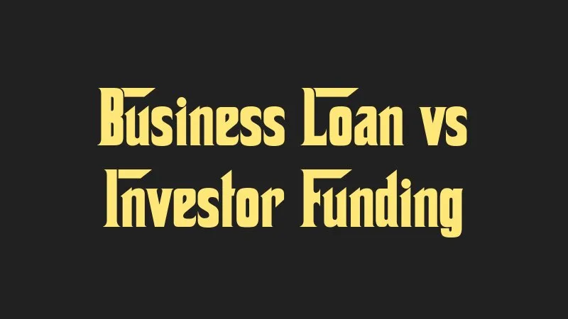 business-loan-vs-investor-funding