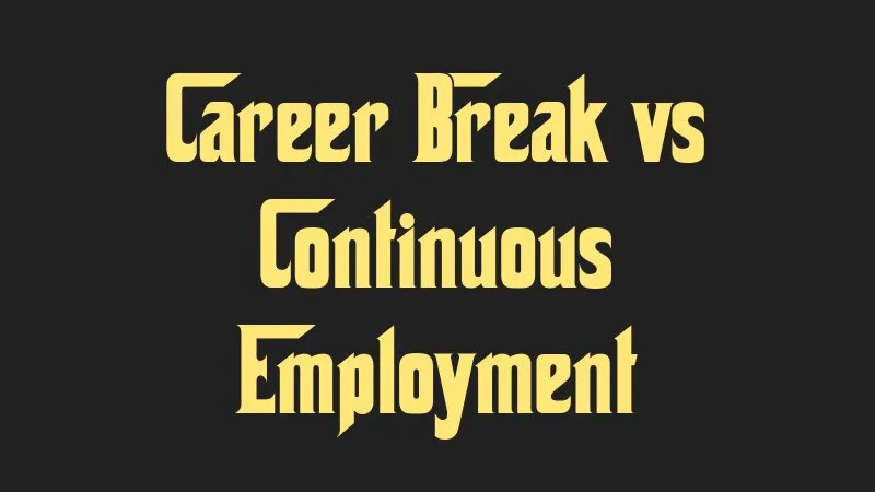 career-break-vs-continuous-employment