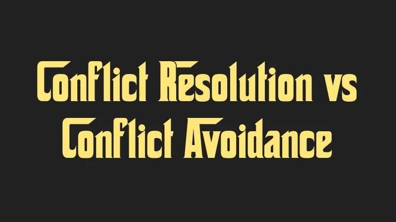 conflict-resolution-vs-conflict-avoidance