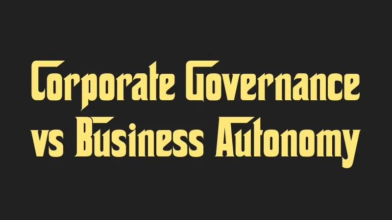corporate-governance-vs-business-autonomy