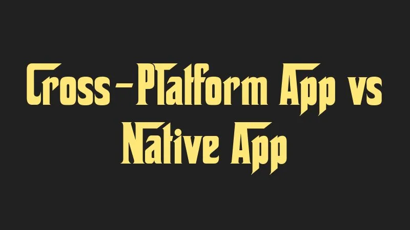 cross-platform-app-vs-native-app