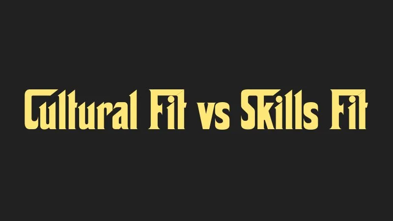 cultural-fit-vs-skills-fit