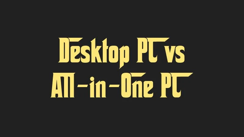 desktop-pc-vs-all-in-one-pc