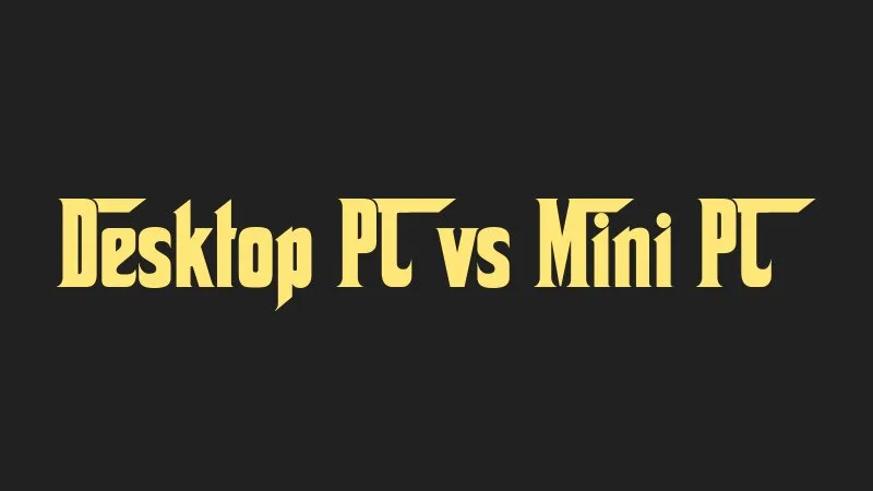 desktop-pc-vs-mini-pc
