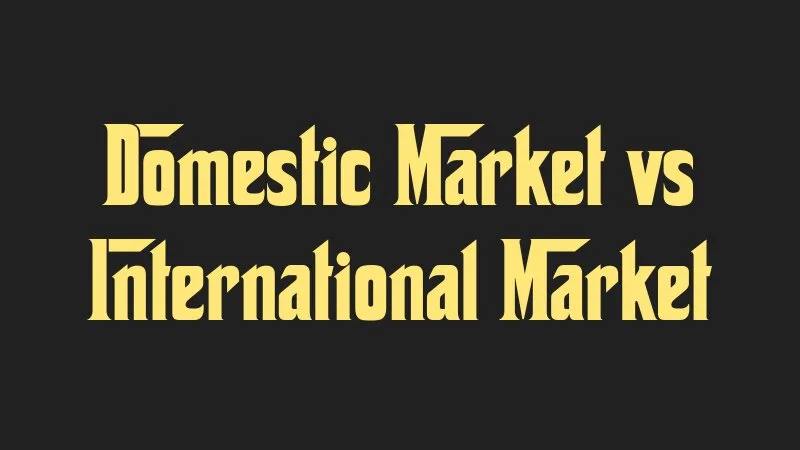 domestic-market-vs-international-market