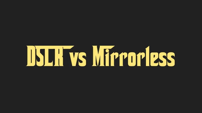 dslr-vs-mirrorless