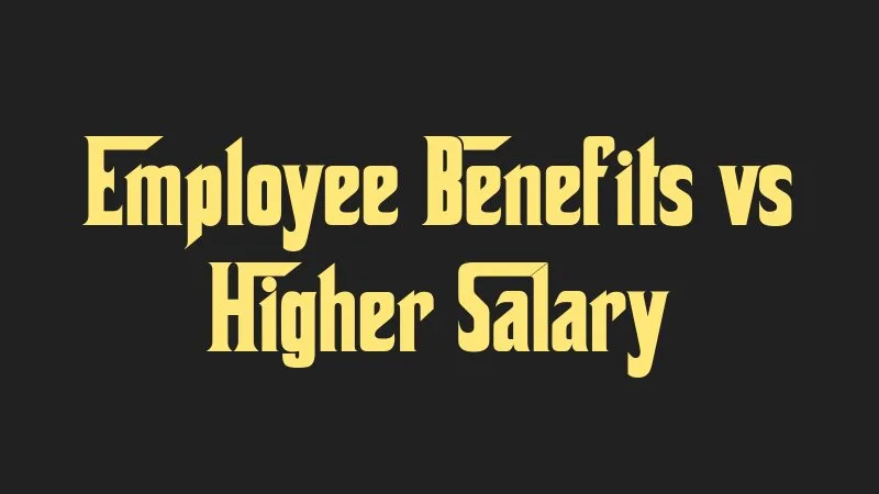 employee-benefits-vs-higher-salary