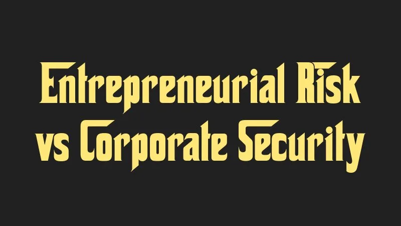entrepreneurial-risk-vs-corporate-security