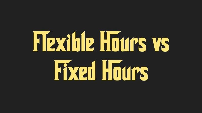 flexible-hours-vs-fixed-hours