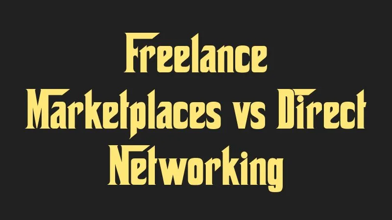 freelance-marketplaces-vs-direct-networking
