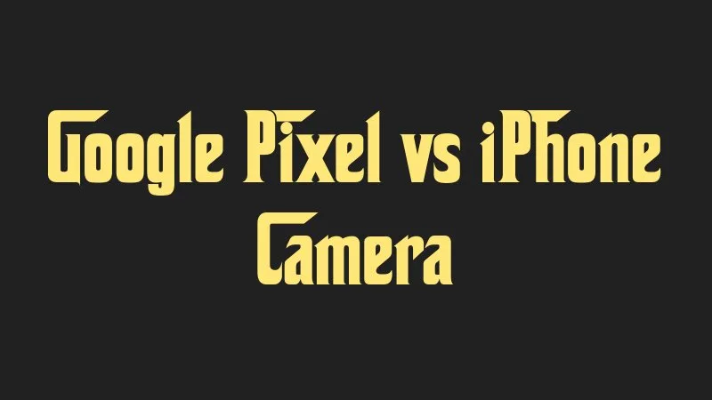 google-pixel-vs-iphone-camera