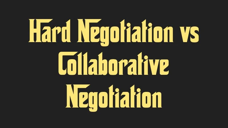 hard-negotiation-vs-collaborative-negotiation