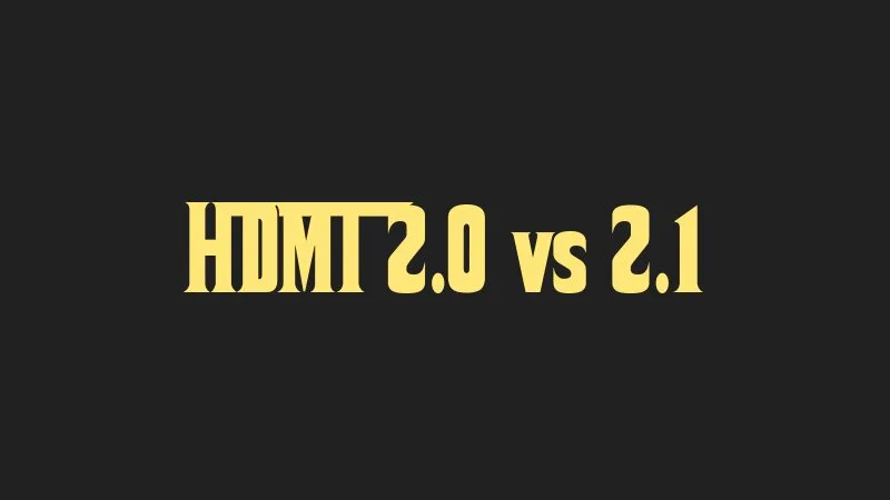 hdmi-2-0-vs-2-1