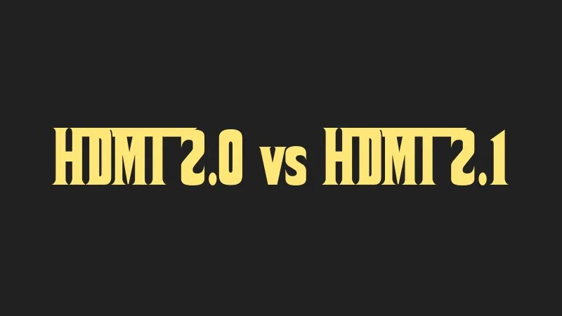 hdmi-2-0-vs-hdmi-2-1