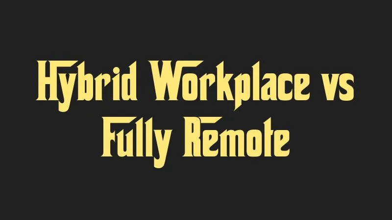 hybrid-workplace-vs-fully-remote