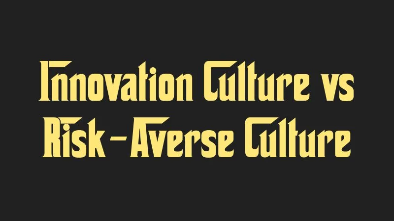 innovation-culture-vs-risk-averse-culture