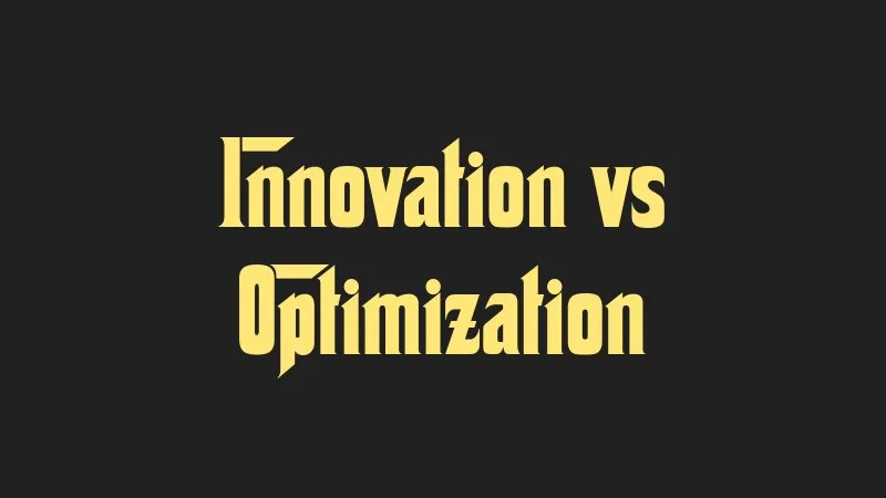 innovation-vs-optimization