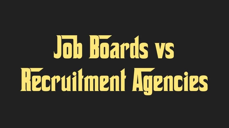 job-boards-vs-recruitment-agencies