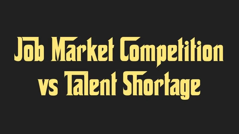 job-market-competition-vs-talent-shortage