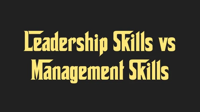 leadership-skills-vs-management-skills