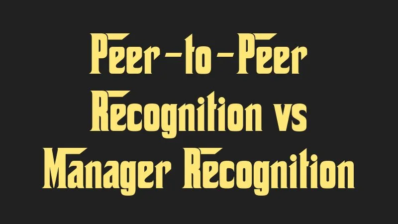 peer-to-peer-recognition-vs-manager-recognition