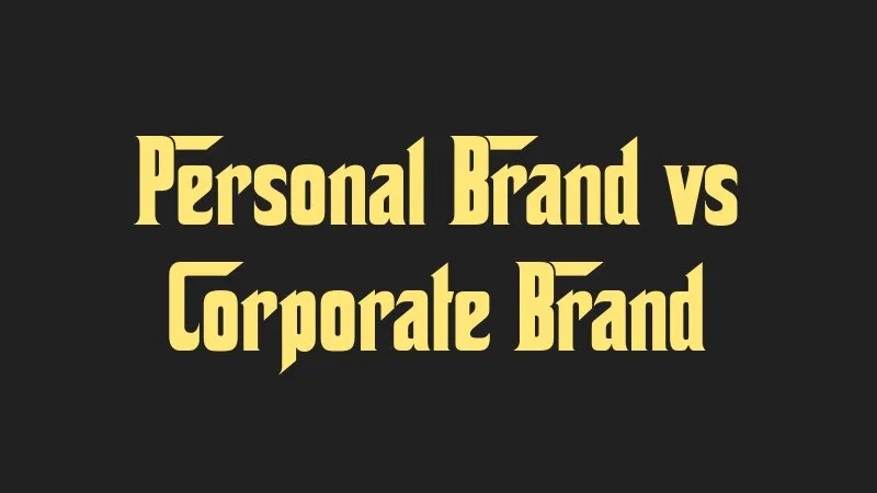 personal-brand-vs-corporate-brand