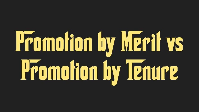promotion-by-merit-vs-promotion-by-tenure