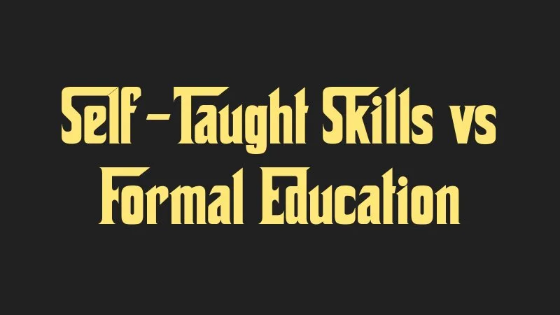 self-taught-skills-vs-formal-education