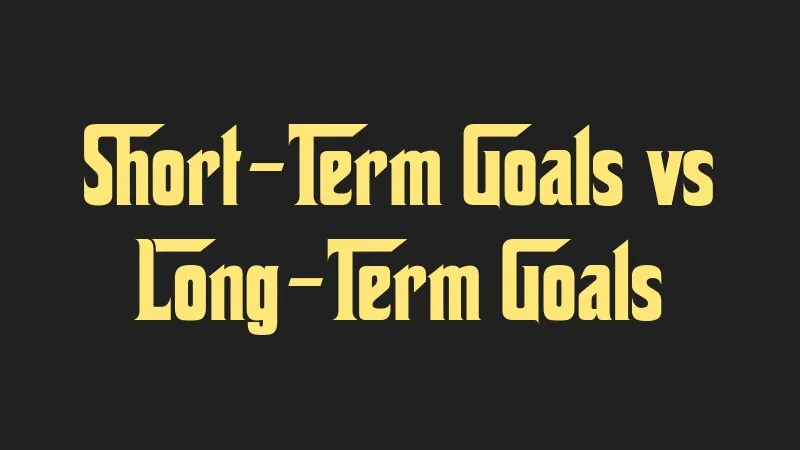 short-term-goals-vs-long-term-goals