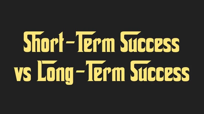 short-term-success-vs-long-term-success
