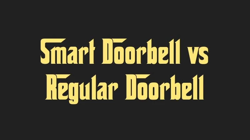 smart-doorbell-vs-regular-doorbell