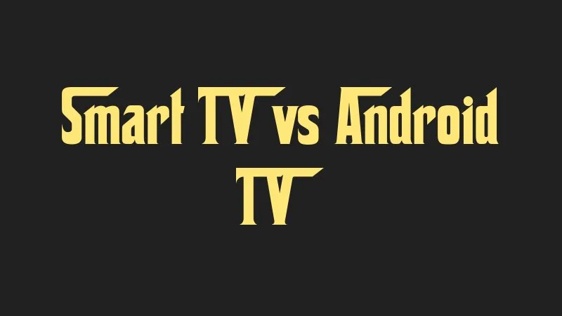 smart-tv-vs-android-tv