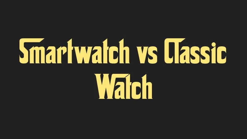 smartwatch-vs-classic-watch