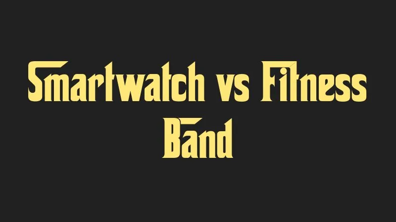 smartwatch-vs-fitness-band