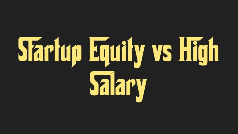 startup-equity-vs-high-salary