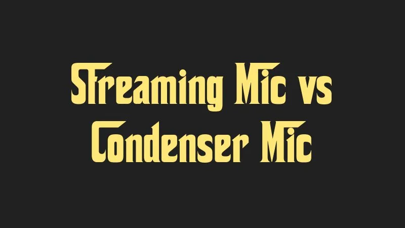 streaming-mic-vs-condenser-mic