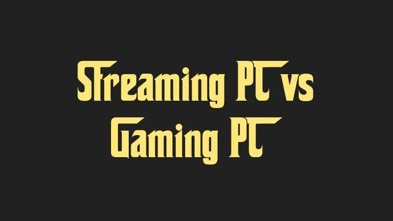 streaming-pc-vs-gaming-pc