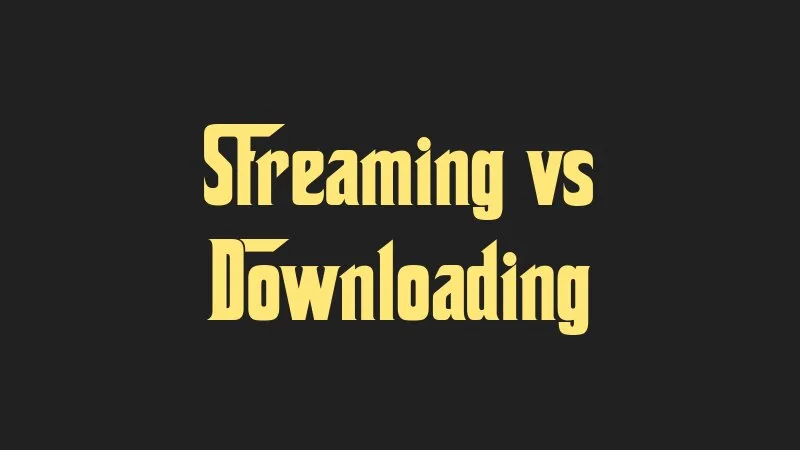 streaming-vs-downloading