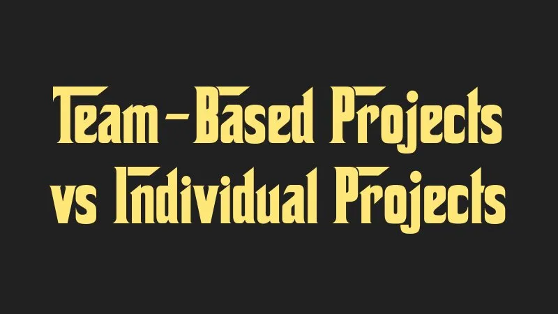 team-based-projects-vs-individual-projects