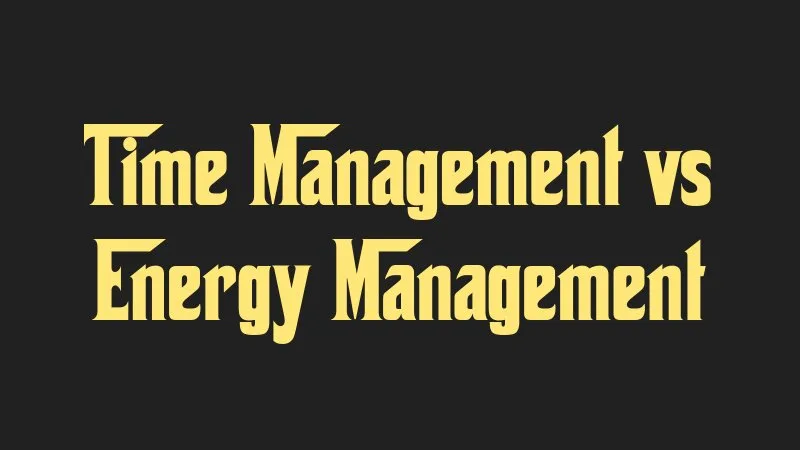 time-management-vs-energy-management
