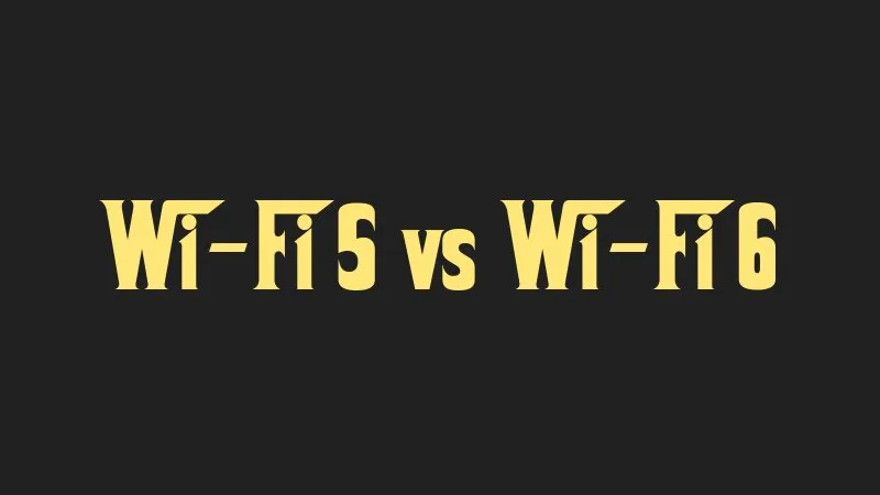 wi-fi-5-vs-wi-fi-6