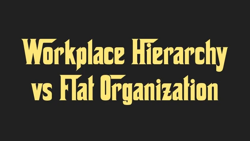 workplace-hierarchy-vs-flat-organization
