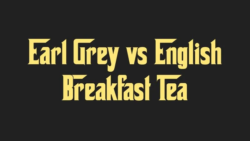 earl-grey-vs-english-breakfast-tea