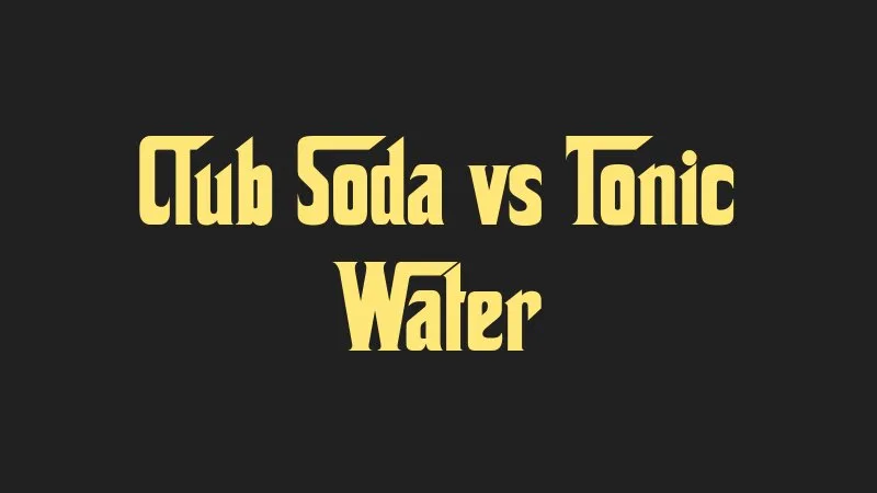 club-soda-vs-tonic-water